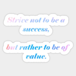 Strive not to be a success Sticker